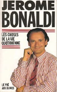 Les choses de la vie quotidienne - Jérôme Bonaldi